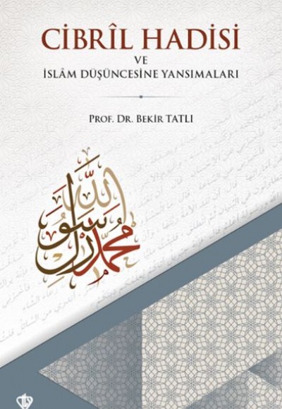 Cibril Hadisi ve İslam Düşüncesine Yansımaları Cibril Hadisi ve İslam Düşüncesine Yansımaları