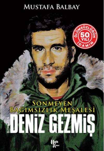 Bağımsızlık Meşalesi Bitmeyen Deniz Gezmiş (50. Yıl Özel) Bağımsızlık Meşalesi Bitmeyen Deniz Gezmiş (50. Yıl Özel)