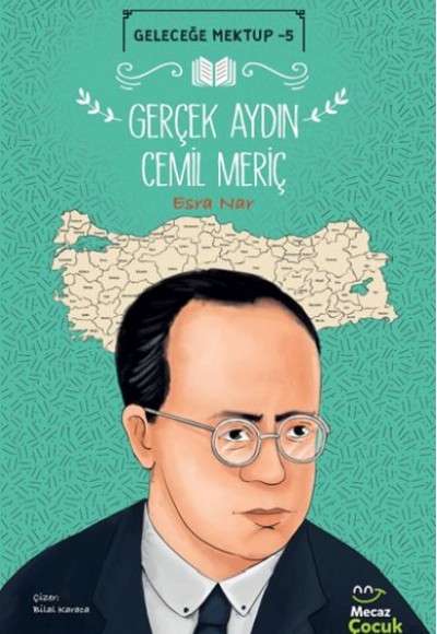 Geleceğe Mektup 5 - Gerçek Aydın Cemil Meriç Geleceğe Mektup 5 - Gerçek Aydın Cemil Meriç