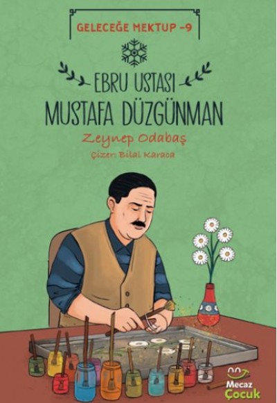 Geleceğe Mektup 9 - Ebru Ustası Mustafa Düzgünman Geleceğe Mektup 9 - Ebru Ustası Mustafa Düzgünman