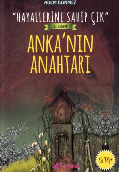 Hayallerine Sahip Çık 2. Kısım Anka’nın Anahtarı Hayallerine Sahip Çık 2. Kısım Anka’nın Anahtarı