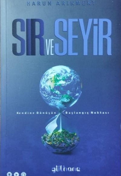 Kendine Dönüşün Başlangıç Noktası Sır ve Seyir Kendine Dönüşün Başlangıç Noktası Sır ve Seyir