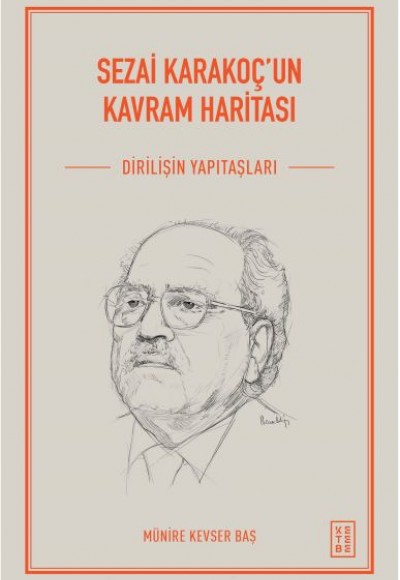 Sezai Karakoç'un Kavram Haritası Sezai Karakoç'un Kavram Haritası