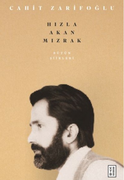 Bütün Şiirleri & Hızla Akan Mızrak Bütün Şiirleri & Hızla Akan Mızrak