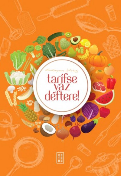 Tarifse Yaz Deftere! (Tarif Kitabı ve Defteri) Tarifse Yaz Deftere! (Tarif Kitabı ve Defteri)