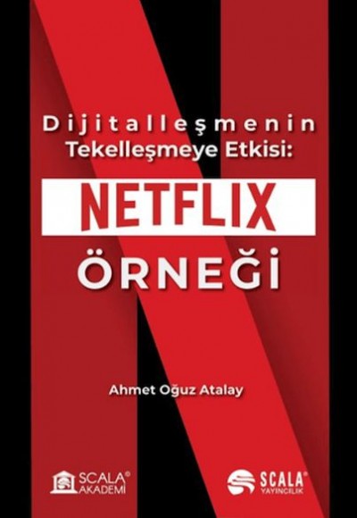 Dijitalleşmenin Tekelleşmeye Etkisi: Netflix Örneği Dijitalleşmenin Tekelleşmeye Etkisi: Netflix Örneği