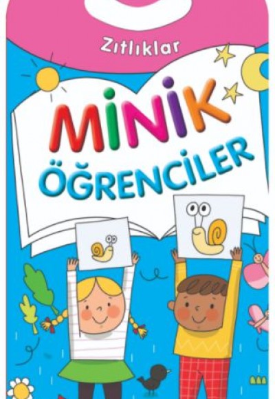 Minik Öğrenciler-Zıtlıklar Minik Öğrenciler-Zıtlıklar