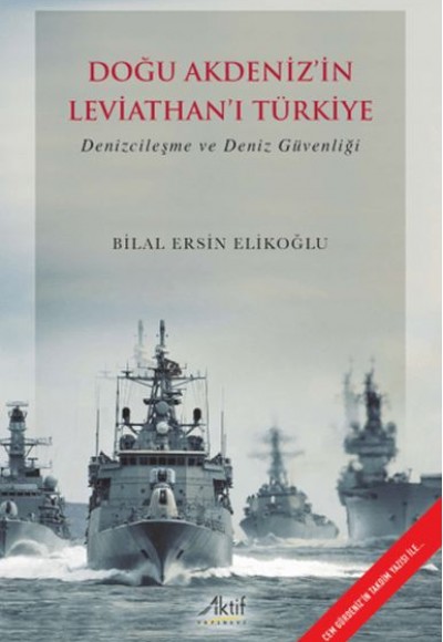 Doğu Akdeniz’in Leviathan’ı Türkiye Denizcileşme ve Deniz Güvenliği Doğu Akdeniz’in Leviathan’ı Türkiye Denizcileşme ve Deniz Güvenliği
