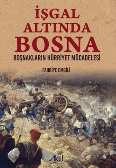 İşgal Altında Bosna Boşnakların Hürriyet Mücadelesi İşgal Altında Bosna Boşnakların Hürriyet Mücadelesi