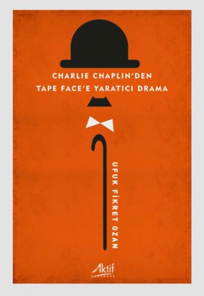 Charlie Chaplin'den Tape Face'e Yaratıcı Drama Charlie Chaplin'den Tape Face'e Yaratıcı Drama