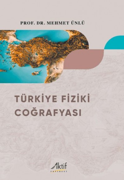 Türkiye Fiziki Coğrafyası Türkiye Fiziki Coğrafyası