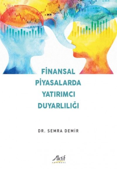 Finansal Piyasalarda Yatırımcı Duyarlılığı Finansal Piyasalarda Yatırımcı Duyarlılığı