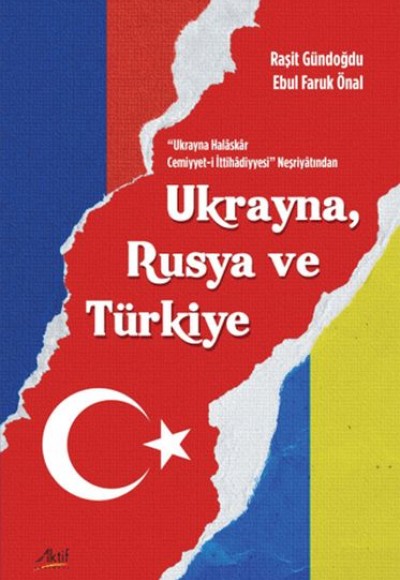Ukrayna Halaskar Cemiyyet-i İttihadiyyesi Neşriyatından Ukrayna, Rusya Ve Türkiye Ukrayna Halaskar Cemiyyet-i İttihadiyyesi Neşriyatından Ukrayna, Rusya Ve Türkiye