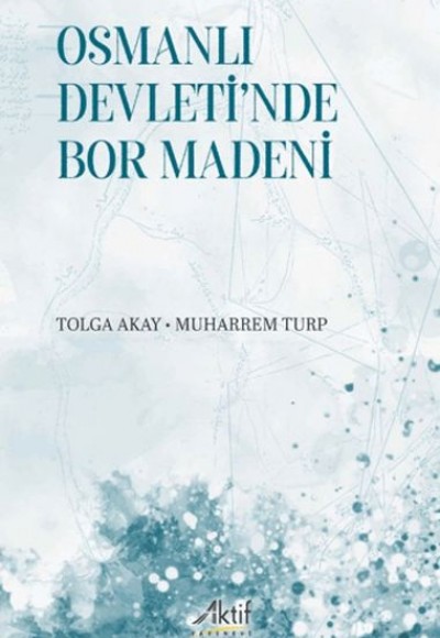 Osmanlı Devleti'nde Bor Madeni Osmanlı Devleti'nde Bor Madeni