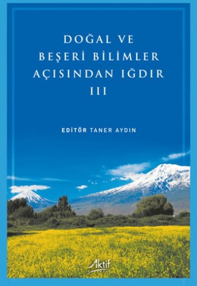 Doğal ve Beşeri Bilimler Açısından Iğdır - III Doğal ve Beşeri Bilimler Açısından Iğdır - III