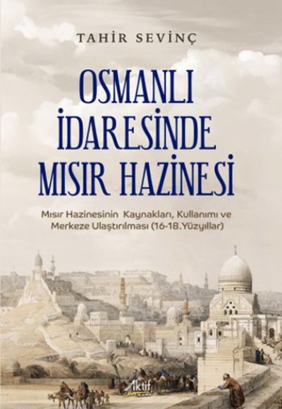 Osmanlı İdaresinde Mısır Hazinesi Osmanlı İdaresinde Mısır Hazinesi