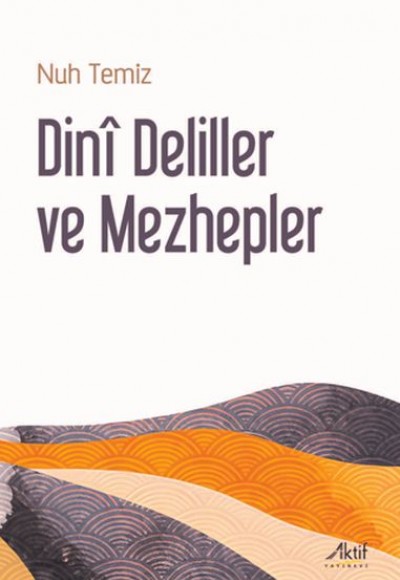 Dini Deliller ve Mezhepler Dini Deliller ve Mezhepler