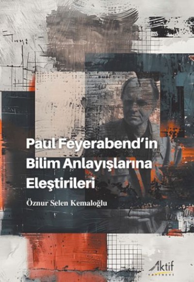 Paul Feyerabend’in Bilim Anlayışlarına Eleştirileri Paul Feyerabend’in Bilim Anlayışlarına Eleştirileri