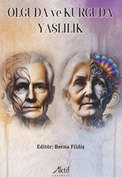 Olguda ve Kurguda Yaşlılık Olguda ve Kurguda Yaşlılık