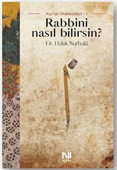 Rabbini Nasıl Bilirsin? Rabbini Nasıl Bilirsin?