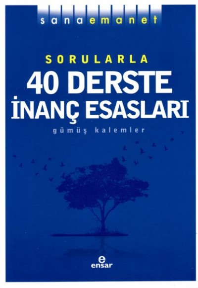 Sana Emanet Sorularla 40 Derste İnanç Esasları Sana Emanet Sorularla 40 Derste İnanç Esasları
