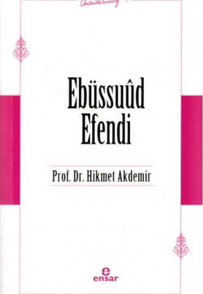 Ebüssuûd Efendi (Öncülerimiz-9) Ebüssuûd Efendi (Öncülerimiz-9)