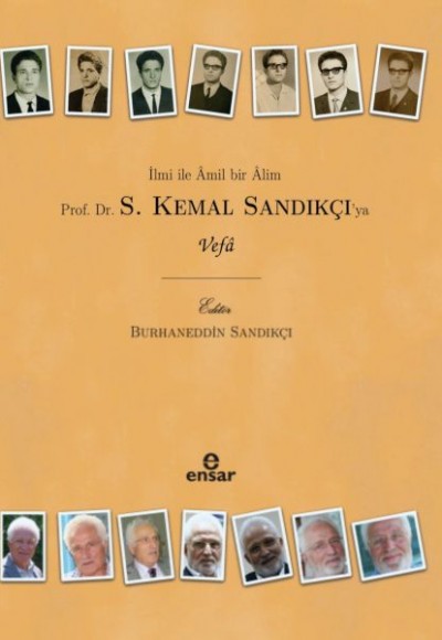İlmi İle Âmil Bir Âlim Prof. Dr. S. Kemal Sandıkçı’ya Vefa İlmi İle Âmil Bir Âlim Prof. Dr. S. Kemal Sandıkçı’ya Vefa