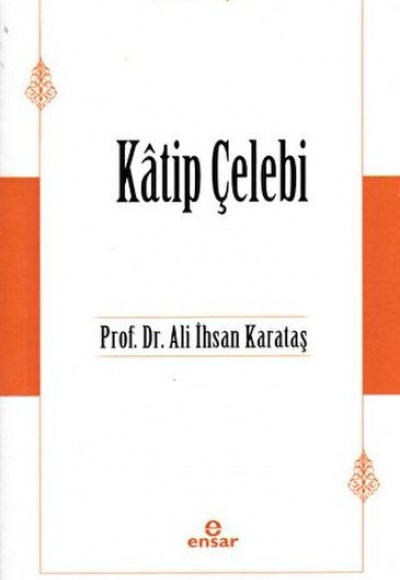 Katip Çelebi (Öncülerimiz-34) Katip Çelebi (Öncülerimiz-34)
