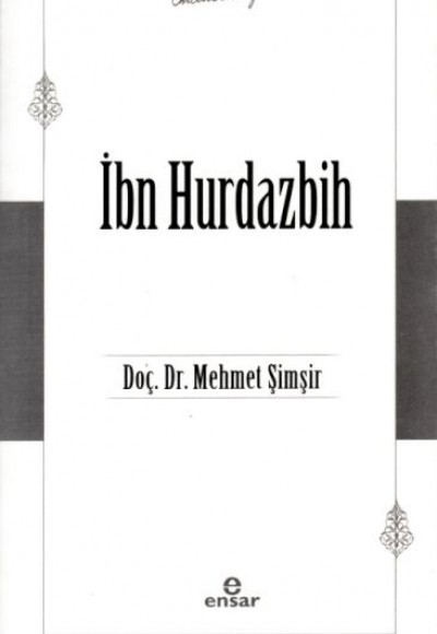 İbn Hurdazbih - Öncülerimiz 21 İbn Hurdazbih - Öncülerimiz 21
