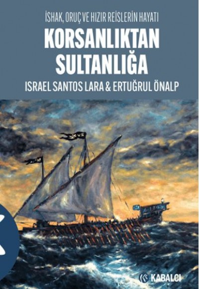Korsanlıktan Sultanlığa Korsanlıktan Sultanlığa