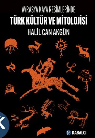 Avrasya Kaya Resimlerinde Türk Kültür ve Mitolojisi Avrasya Kaya Resimlerinde Türk Kültür ve Mitolojisi