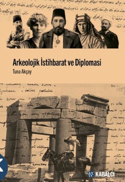 Arkeolojik İstihbarat ve Diplomasi Arkeolojik İstihbarat ve Diplomasi