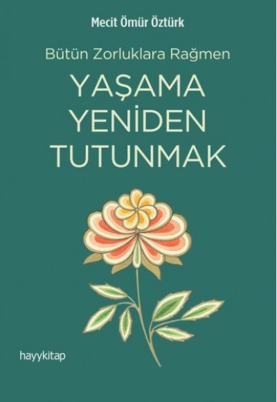 Yaşama Yeniden Tutunmak Yaşama Yeniden Tutunmak
