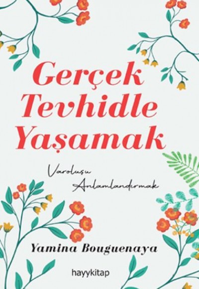 Gerçek Tevhidle Yaşamak Gerçek Tevhidle Yaşamak