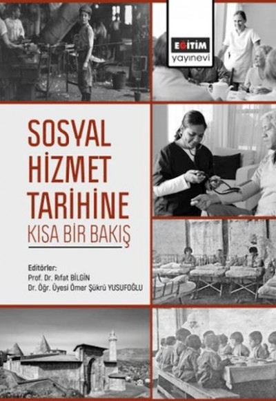 Sosyal Hizmet Tarihine Kısa Bir Bakış Sosyal Hizmet Tarihine Kısa Bir Bakış