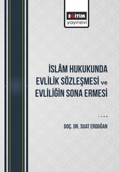 İslâm Hukukunda Evlilik Sözleşmesi Ve Evliliğin Sona Ermesi İslâm Hukukunda Evlilik Sözleşmesi Ve Evliliğin Sona Ermesi
