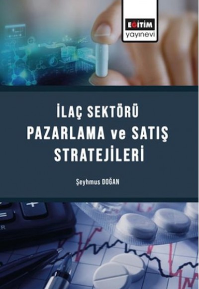İlaç Sektörü Satış Ve Pazarlama Stratejileri İlaç Sektörü Satış Ve Pazarlama Stratejileri