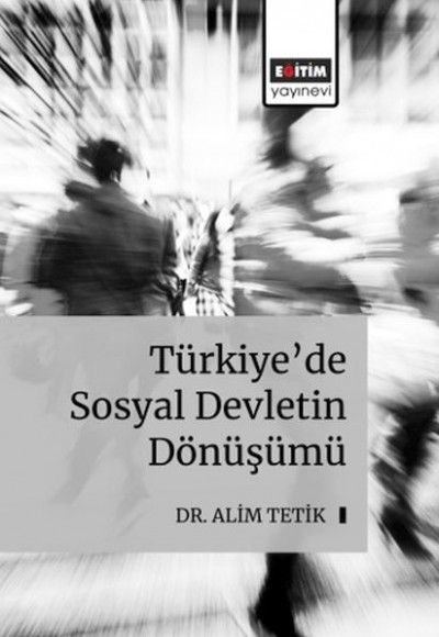Türkiye’De Sosyal Devletin Dönüş Türkiye’De Sosyal Devletin Dönüş