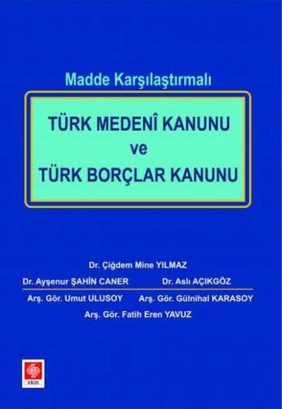 Türk Medeni Kanunu ve Türk Borçlar Kanunu Madde Karşılaştırmalı Türk Medeni Kanunu ve Türk Borçlar Kanunu Madde Karşılaştırmalı
