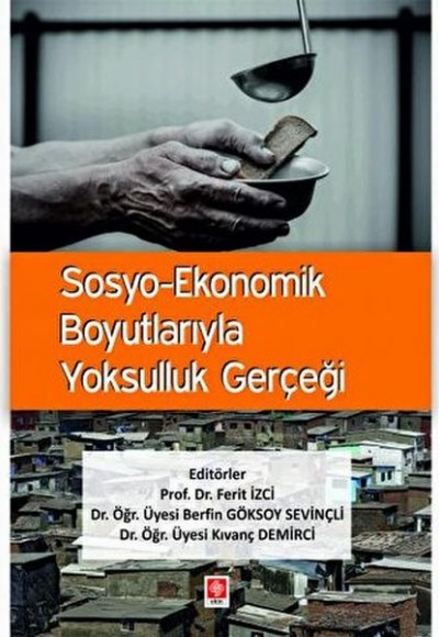 Sosyo-Ekonomik Boyutlarıyla Yoksulluk Gerçeği Sosyo-Ekonomik Boyutlarıyla Yoksulluk Gerçeği
