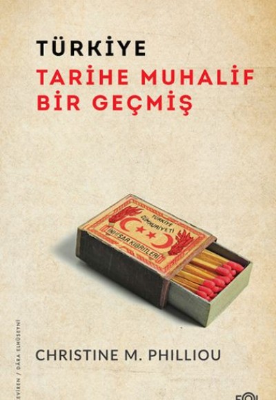 Türkiye: Tarihe Muhalif Bir Geçmiş Türkiye: Tarihe Muhalif Bir Geçmiş