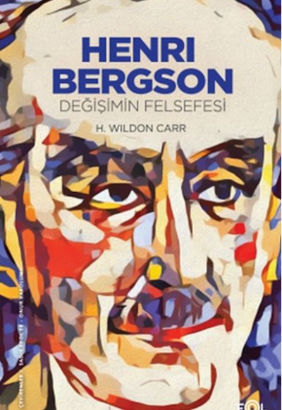 Henri Bergson –Değişimin Felsefesi Henri Bergson –Değişimin Felsefesi