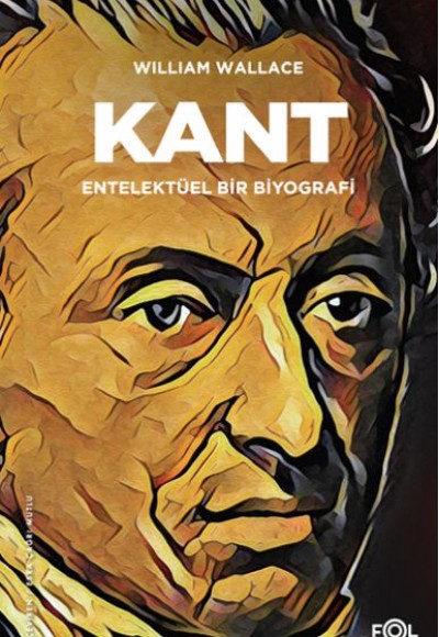 Kant – Entelektüel bir Biyografi Kant – Entelektüel bir Biyografi