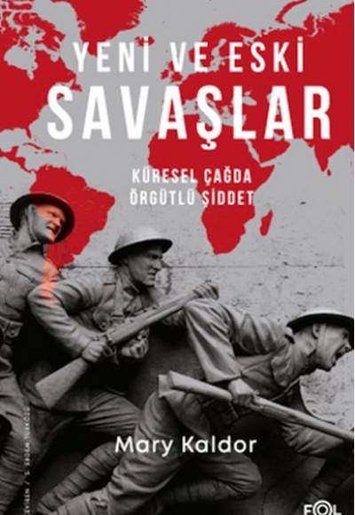 Yeni ve Eski Savaşlar – Küresel Çağda Örgütlü Şiddet Yeni ve Eski Savaşlar – Küresel Çağda Örgütlü Şiddet