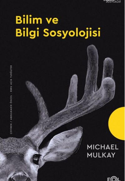 Bilim ve Bilgi Sosyolojisi Bilim ve Bilgi Sosyolojisi