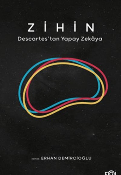 Zihin – Descartes’tan Yapay Zekaya Zihin – Descartes’tan Yapay Zekaya