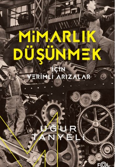 Mimarlık Düşünmek için Verimli Arızalar Mimarlık Düşünmek için Verimli Arızalar