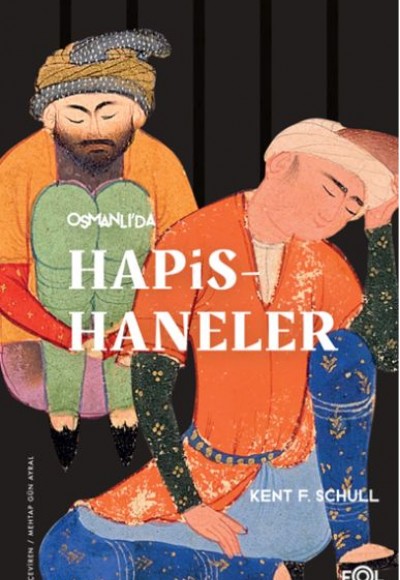Osmanlı’da Hapishaneler –Modernitenin Küçük Evreni– Osmanlı’da Hapishaneler –Modernitenin Küçük Evreni–