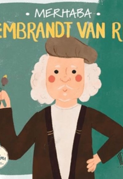 Merhaba Rembrandt Van Rijn Sanatçıyla İlk Buluşma