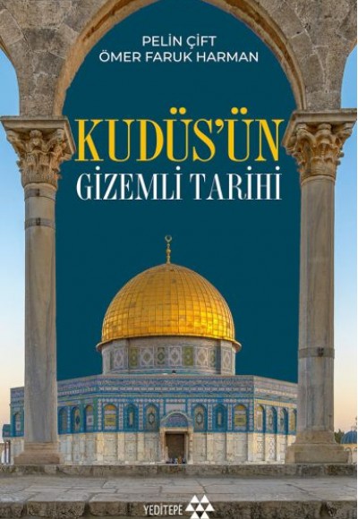 Kudüs’ün Gizemli Tarihi Kudüs’ün Gizemli Tarihi
